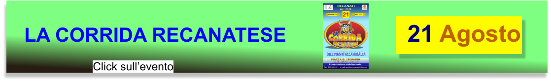 LA CORRIDA RECANATESE 21 Agosto Click sull’evento GIOVEDI’ 21 AGOSTO