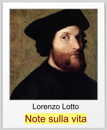 Lorenzo Lotto Note sulla vita