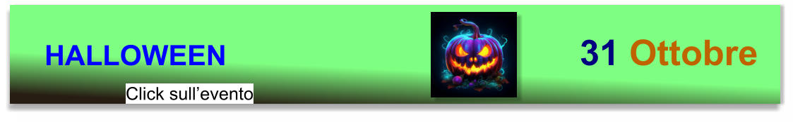 HALLOWEEN 31 Ottobre Click sull’evento